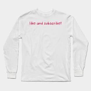 like and subscribe Long Sleeve T-Shirt